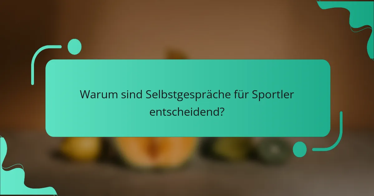 Warum sind Selbstgespräche für Sportler entscheidend?