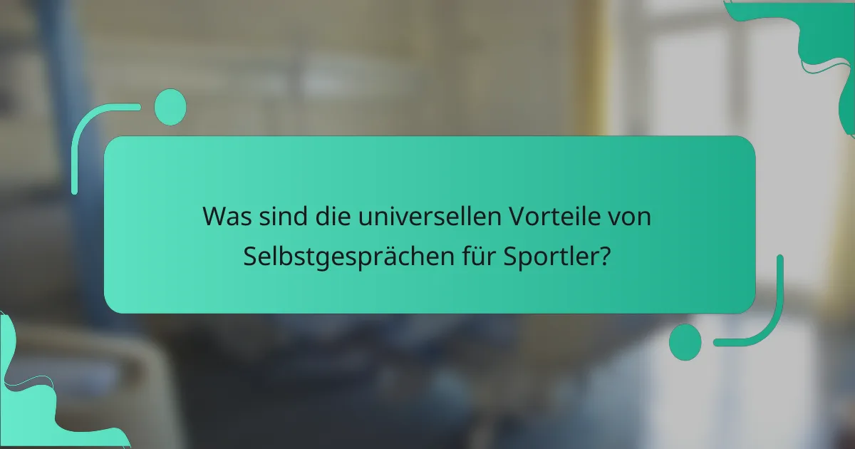 Was sind die universellen Vorteile von Selbstgesprächen für Sportler?