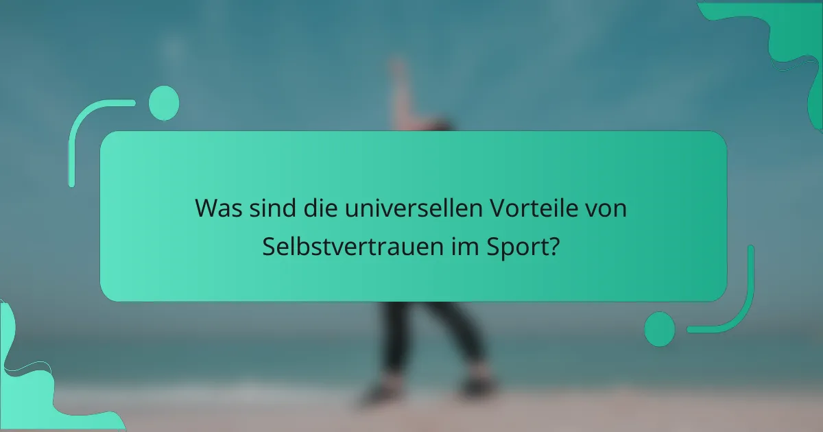 Was sind die universellen Vorteile von Selbstvertrauen im Sport?