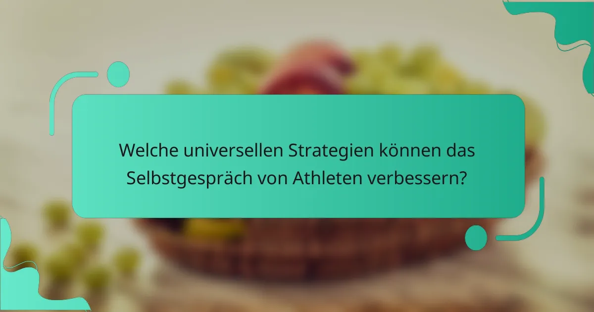 Welche universellen Strategien können das Selbstgespräch von Athleten verbessern?