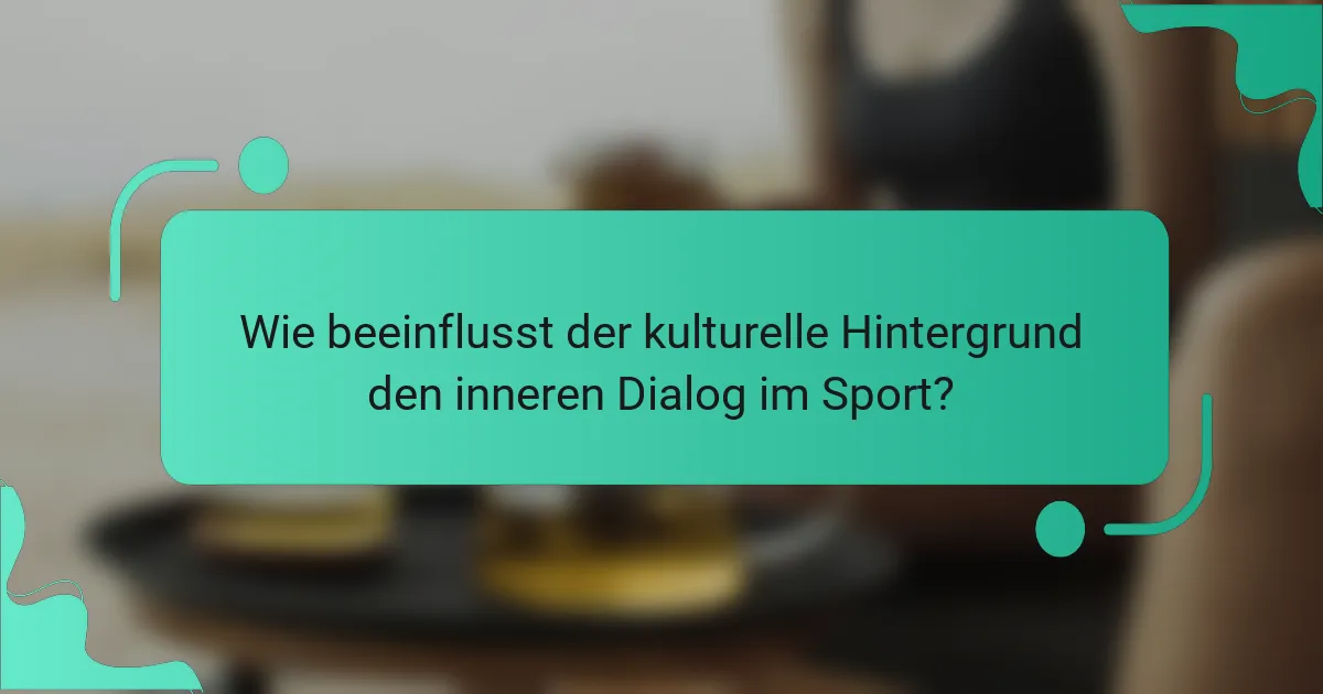 Wie beeinflusst der kulturelle Hintergrund den inneren Dialog im Sport?