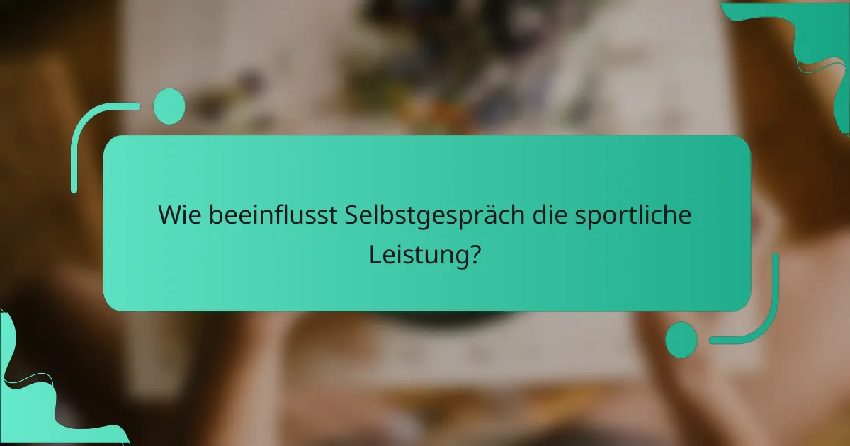 Wie beeinflusst Selbstgespräch die sportliche Leistung?